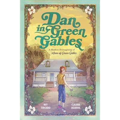 Dan in Green Gables: A Graphic Novel - by Rey Terciero