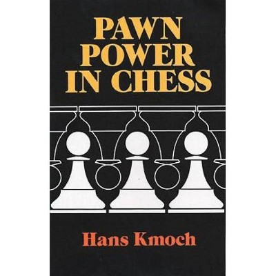 Pawn Power in Chess - (Dover Chess) by  Hans Kmoch (Paperback)