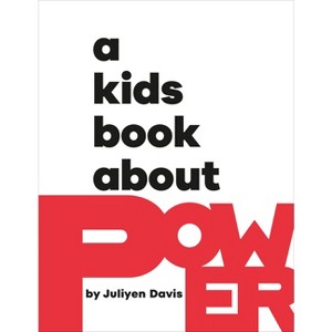 A Kids Book about Power - by  Juliyen Davis (Hardcover) - 1 of 1