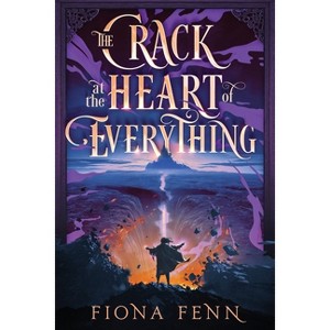 The Crack at the Heart of Everything - (The Cursed Mage) by  Fiona Fenn (Paperback) - 1 of 1