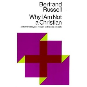 Why I Am Not a Christian - by  Bertrand Russell (Paperback) - 1 of 1