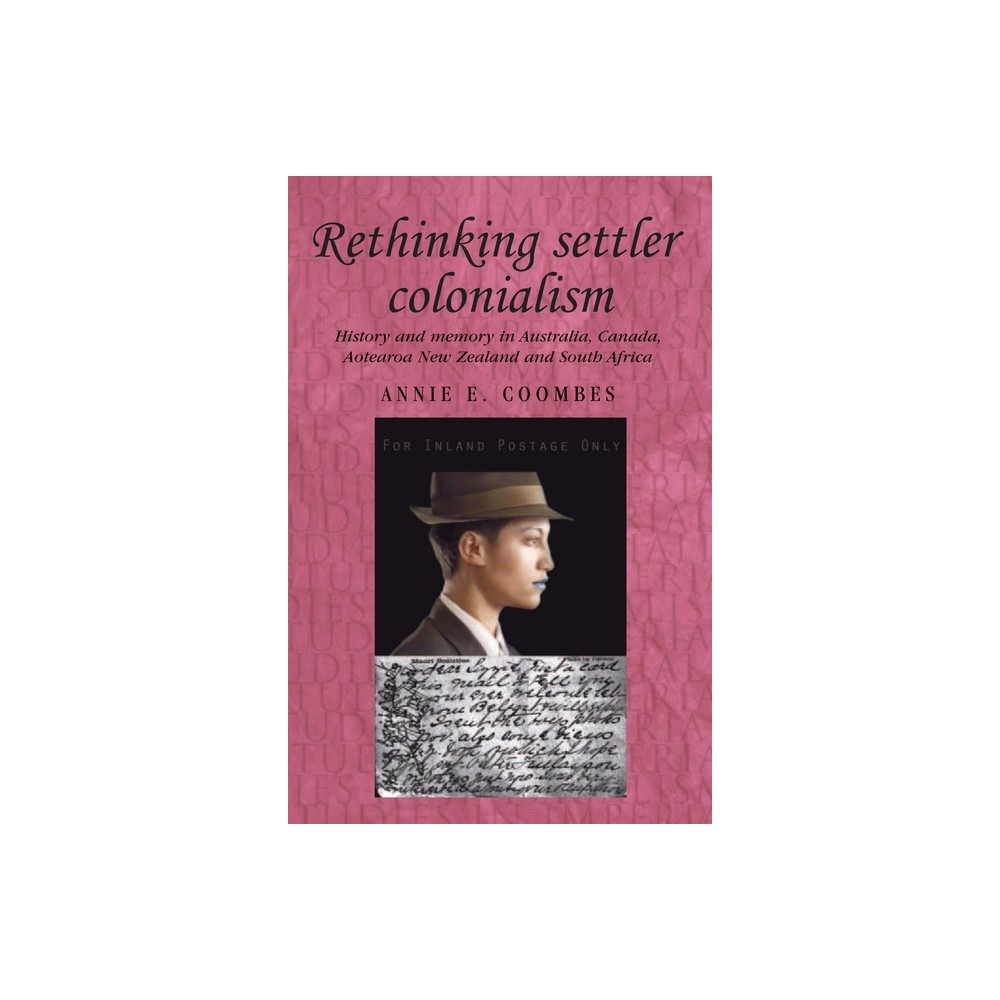 Rethinking Settler Colonialism - (Studies in Imperialism) by Annie Coombes (Paperback)