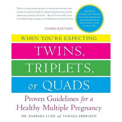 When You're Expecting Twins, Triplets, or Quads 3rd Edition - by  Barbara Luke (Paperback)