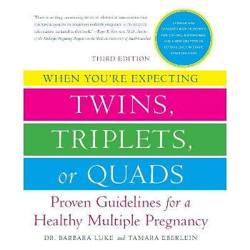 When You're Expecting Twins, Triplets, or Quads 3rd Edition - by  Barbara Luke (Paperback)