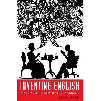 Inventing English - by  Seth Lerer (Hardcover)