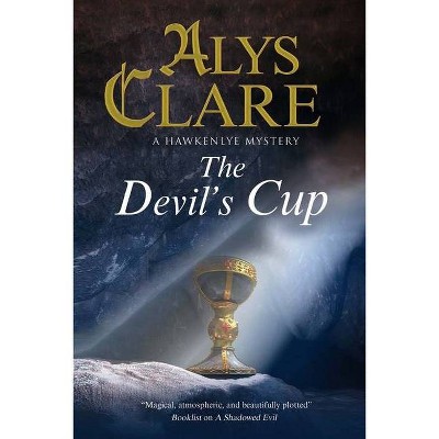 The Devil's Cup - (Hawkenlye Mystery) by  Alys Clare (Hardcover)