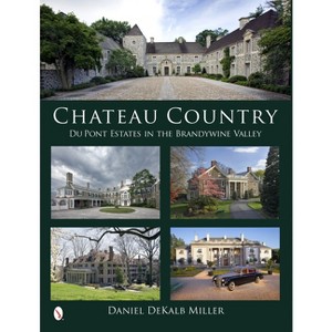 Chateau Country - by  Daniel Dekalb Miller (Hardcover) - 1 of 1