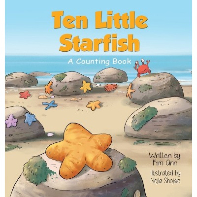 Ten Little Starfish - by  Kim Ann (Hardcover)