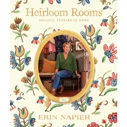 Heirloom Rooms - by  Erin Napier (Hardcover)