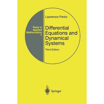 Differential Equations and Dynamical Systems - (Texts in Applied Mathematics) 3rd Edition by  Lawrence Perko (Paperback)