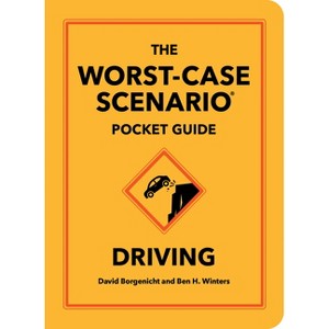 The Worst-Case Scenario Pocket Guide: Driving - by  David Borgenicht & Ben H Winters (Hardcover) - 1 of 1