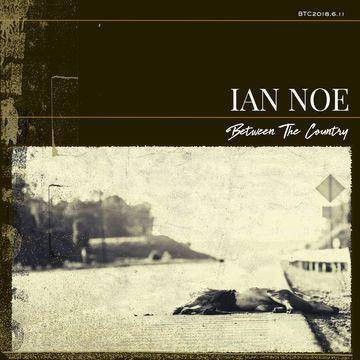 Ian Noe - Between The Country (Vinyl)