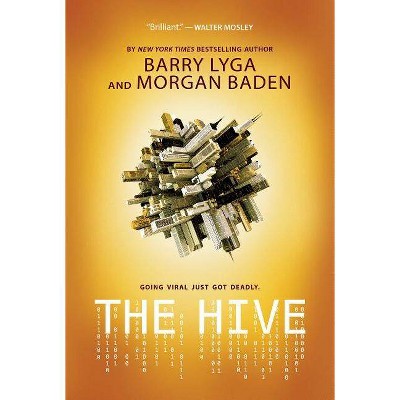  The Hive - by  Barry Lyga & Morgan Baden (Hardcover) 