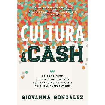 Cultura and Cash - by  Giovanna González (Paperback)