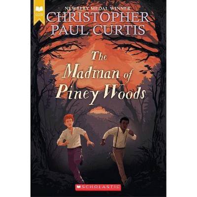 The Madman of Piney Woods (Scholastic Gold) - by  Christopher Paul Curtis (Paperback)