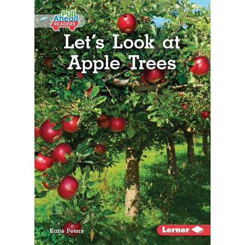 Let S Look At Apple Trees Plant Life Cycles Pull Ahead Readers Nonfiction By Katie Peters Paperback Target - roblox apple tree music