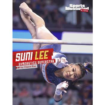 Suni Lee - (Sports Illustrated Kids Stars of Sports) by Cheryl Kim