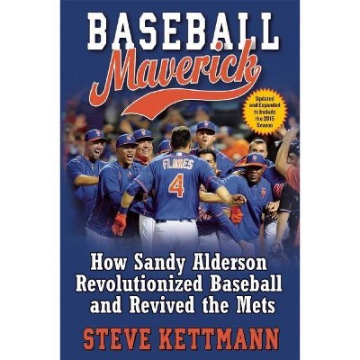 Baseball Maverick - by  Steve Kettmann (Paperback)