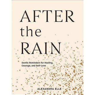 After the Rain - by Alexandra Elle (Hardcover)