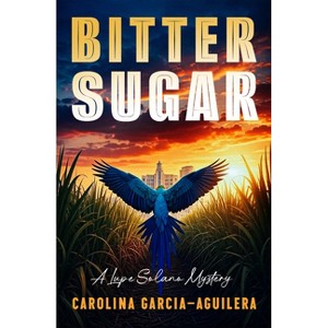 Bitter Sugar - by  Carolina Garcia-Aguilera (Paperback) - 1 of 1