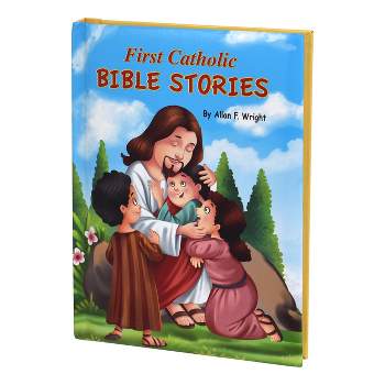 First Catholic Bible Stories - by  Allan F Wright (Hardcover)