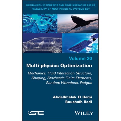 Multi-physics Optimization - (Iste Invoiced) by  Abdelkhalak El Hami (Hardcover)