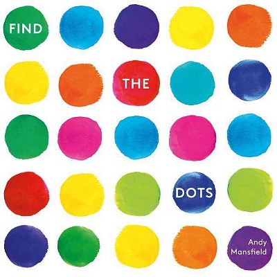 Find the Dots - by  Andy Mansfield (Hardcover)