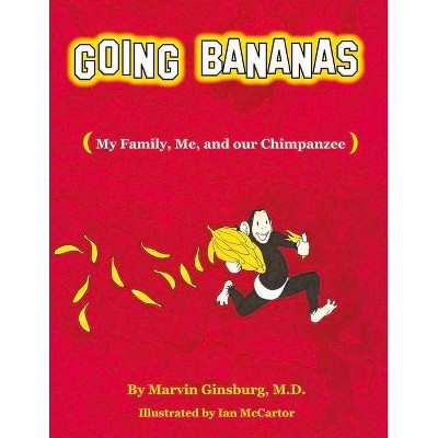 Going Bananas - by  Marvin Ginsburg (Paperback)