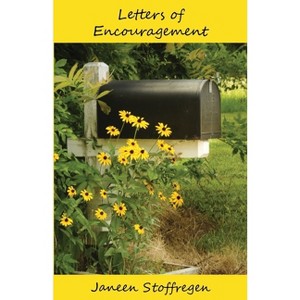 Letters of Encouragement - by  Janeen Stoffregen (Paperback) - 1 of 1
