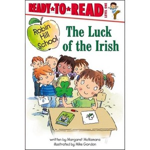 The Luck of the Irish - (Robin Hill School) by  Margaret McNamara & Mike Gordon (Paperback) - 1 of 1