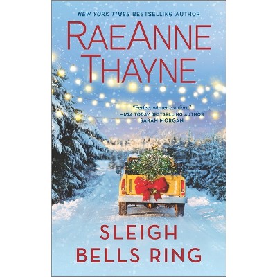 Sleigh Bells Ring - by  Raeanne Thayne (Paperback)