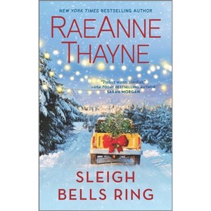 Sleigh Bells Ring - by  Raeanne Thayne (Paperback) - 1 of 1