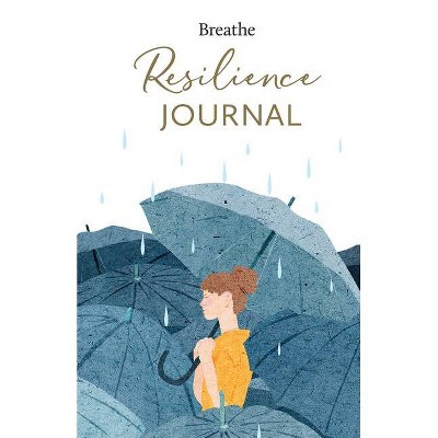 Breathe Resilience Journal - (Breathe Magazine Journals) by  Breathe Magazine (Hardcover)