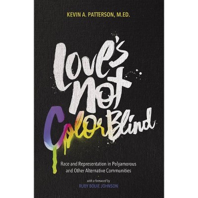 Love's Not Color Blind - by  Kevin Patterson (Paperback)