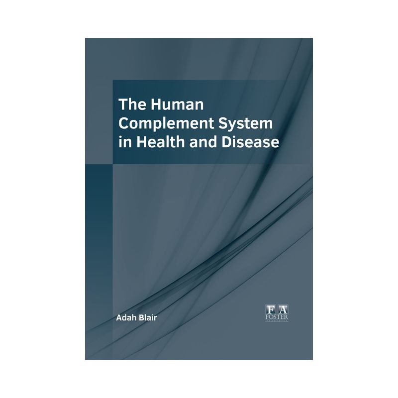 The Human Complement System in Health and Disease - by  Adah Blair (Hardcover), 1 of 2