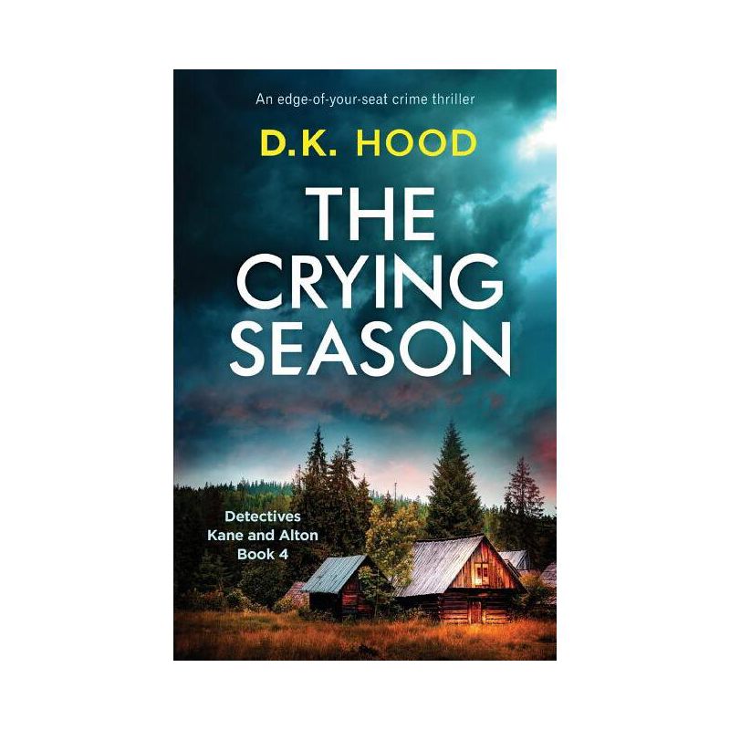 The Crying Season - (Detectives Kane and Alton) by  D K Hood (Paperback), 1 of 2
