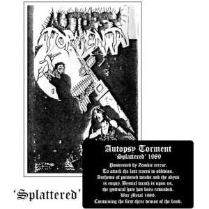 Autopsy Torment - Splattered Demo 1989 / Extras (CD) - 1 of 1