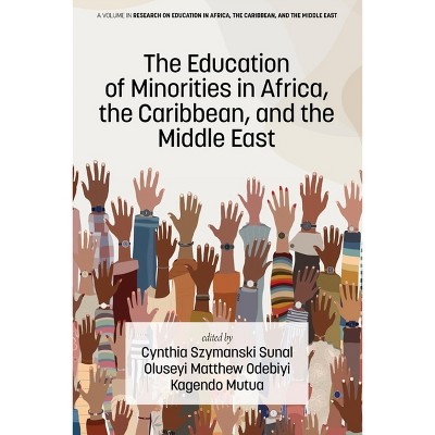 The Education of Minorities in Africa, the Caribbean, and the Middle East - (Research on Education in Africa, the Caribbean, and the Midd)