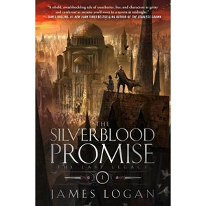 The Silverblood Promise - (The Last Legacy) by James Logan - 1 of 1