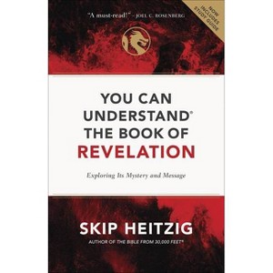 You Can Understand the Book of Revelation - by  Skip Heitzig (Paperback) - 1 of 1