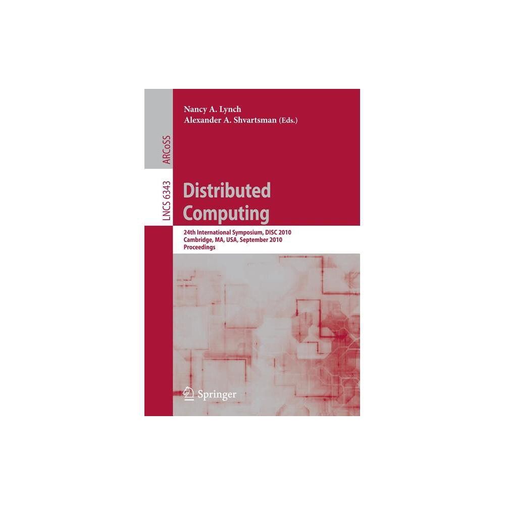 Distributed Computing - by Nancy A Lynch & Alexander A Shvartsman (Paperback)