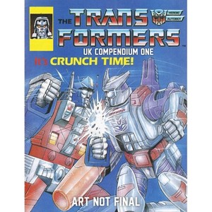 The Transformers UK Compendium Book One - by  Simon Furman & Steve Parkhouse & James Hill & Mike Collins & Ian Rimmer (Paperback) - 1 of 1