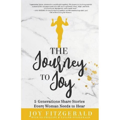 The Journey to Joy - by  Joy Fitzgerald (Paperback)