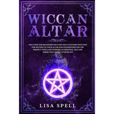 Wiccan Altar - by  Lisa Spell (Paperback)