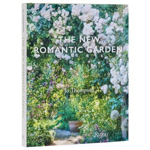 The New Romantic Garden - by  Jo Thompson (Hardcover) - 1 of 1