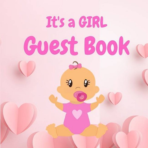 Its A Girl Guest Book - Perfect For Any Baby Registry And For Guests To