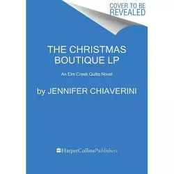 The Christmas Boutique - (ELM Creek Quilts) Large Print by  Jennifer Chiaverini (Paperback)