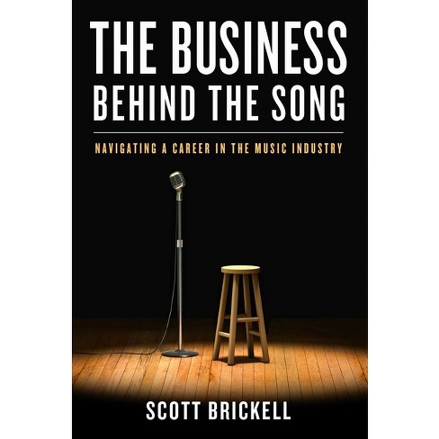 The Business Behind the Song, Book by Scott Brickell, Robert Noland, Official Publisher Page