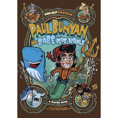 Paul Bunyan and Babe the Blue Whale - (Far Out Folktales) by  Penelope Gruber (Paperback)