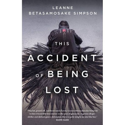 This Accident of Being Lost - by  Leanne Betasamosake Simpson (Paperback)